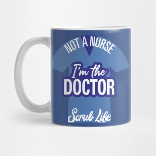 I'm the Doctor, Not a  Nurse Mug